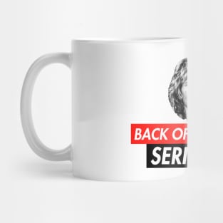 Back Off, Warchild - Seriously Parody T-Shirt Mug